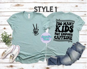 Too Many Kids not Enough Caffeine Shirt, mom pocket coffee shirt, too many kids shirt