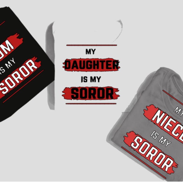 Mom Daughter Sister is my Soror Shirt, mom is my soror, daughter is my soror, sister is my soror, cousin is my soror, aunt is my soror