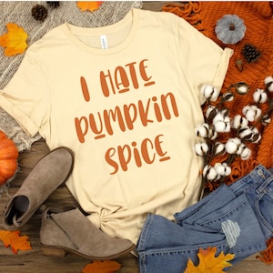 I Hate pumpkin spice shirt, pumpkins spice shirt