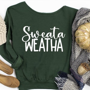 Sweater Weather Shirt, sweater weatha sweatshirt, fall shirt, autumn apparel