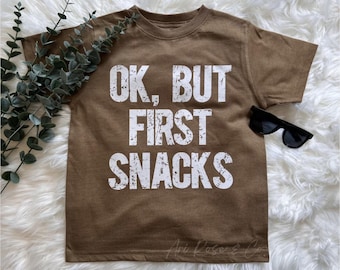 Ok But First Snacks Shirt, snack time shirt, love snacks, kid humor tee,