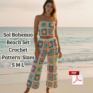 May include: A crochet beach set in a colorful patchwork design. The set includes a strapless top and wide-leg pants with a drawstring waist. The image includes the text "Sol Bohemio Beach Set Crochet Pattern Sizes S M L".