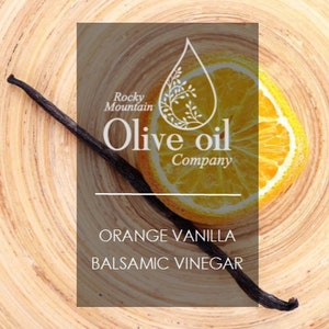 Rocky Mountain Olive Oil Cara Cara Orange Vanilla White Balsamic Vinegar