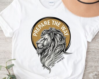 Lion of Judah Shirt, Prepare the Way Shirt, Womens Christian Shirts, Isaiah 40:3, Christian TShirts for Men, Jesus Shirts, Lion Shirts