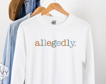 allegedly sweatshirt