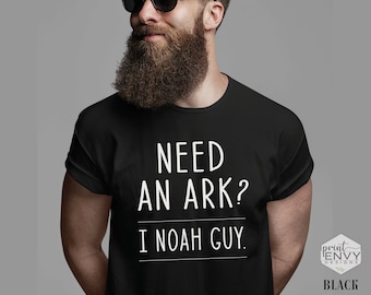 Need An Ark I Noah Guy, Funny Christian Shirts, Noah T-Shirt, Gift for Noah, Noah Gifts, Funny Bible Shirts for Men, Funny Bible Gifts