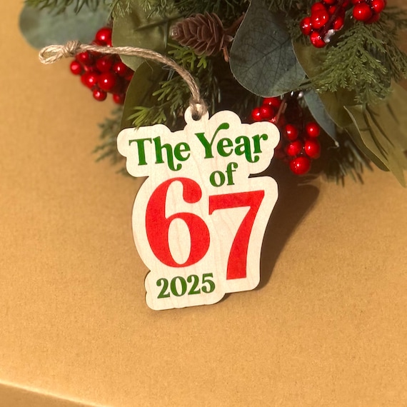6 7 Gift Six Seven Christmas Ornament The Year of 6 7 Funny Christmas Gift for Kids Popular 2025 Christmas Ornament What is 67