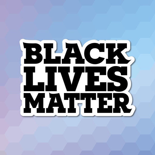 Black Lives Matter | Vinyl | Premium Sticker | Die-Cut | Waterproof | Typography