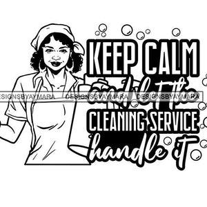 Keep Calm And Let The Cleaning Service Handle it Cleaning Housekeeper Zitate Bw SVG JPG PNG Vektor Designs Clipart Cricut Silhouette Schneide