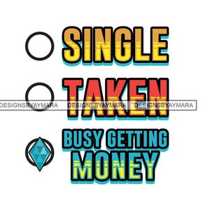 Single Taken Busy Getting Money Checklist  Hustler In Colors Hustling Cash SVG JPG PNG Vector Designs Clipart Cricut Silhouette Cutting
