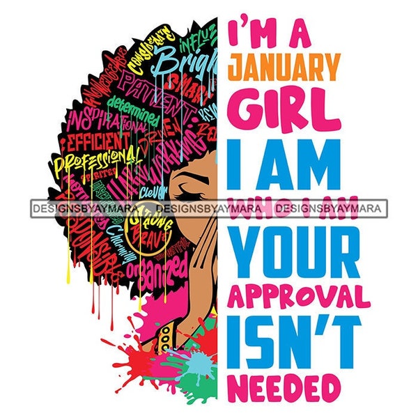 I'm A January Girl I Am Who I Am Your Approval Is Not Needed White BG Afro Words  Hair SVG Vector Designs Clipart Cricut Silhouette Cutting