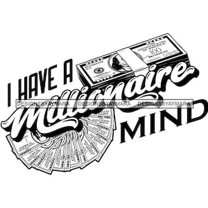 Könnte beinhalten: Schwarzweißes Grafikdesign mit dem Text "I Have A Millionaire Mind". Das Design zeigt Stapel von US-Dollar-Scheinen.