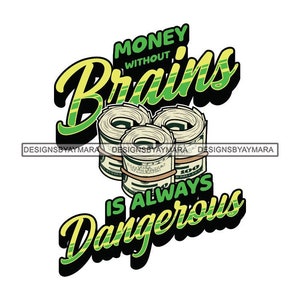 Puede incluir: Texto verde y amarillo que dice "El dinero sin cerebro siempre es peligroso". Tres pilas de billetes de 100 € enrollados están debajo del texto.