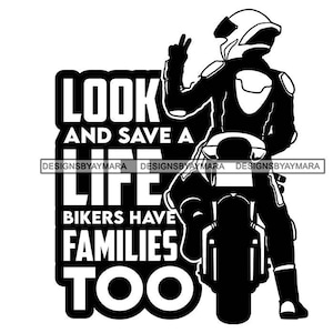 Look And Save A Life Bikers Have Families Too Motorcycle Helmet Biker Quotes In BW Wave SVG Vector Designs Clipart Cricut Silhouette Cutting