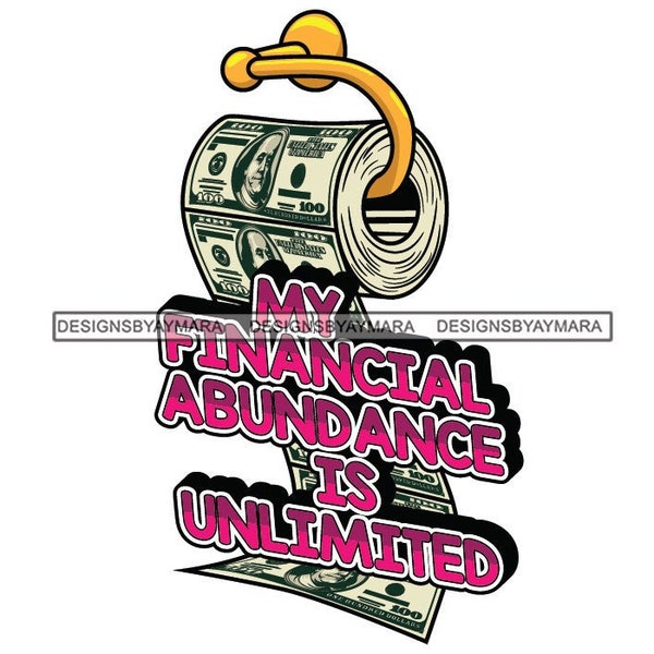 My Financial Abundance Is Unlimited Money Talks Quotes Gold Toilet Tissue Roll Cash SVG Vector Designs Clipart Cricut Silhouette Cutting