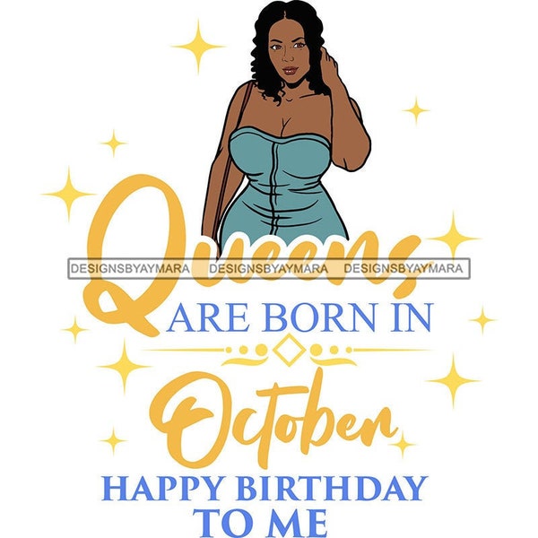 Queens Are Born In October Happy Birthday To Me Big Woman Diva Blue Dress Sista SVG JPG PNG Vector Designs Clipart Cricut Silhouette Cutting