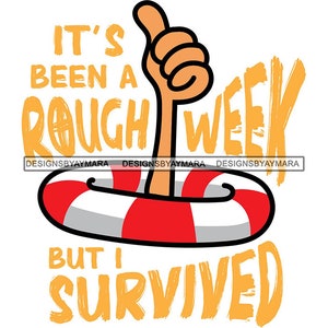 It&#39;s A Rough Week But I Survived Funny Sarcastic T-Shirt Designs Humor Cheeky Goofy Hilarious Quotes SVG PNG JPG Cricut Print Cutting Design