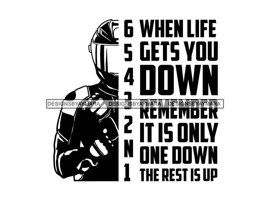 When Life Gets Your Down Remember It's Only One Down The Rest Is Up Biker Quotes In BW SVG Vector Designs Clipart Cricut Silhouette Cutting