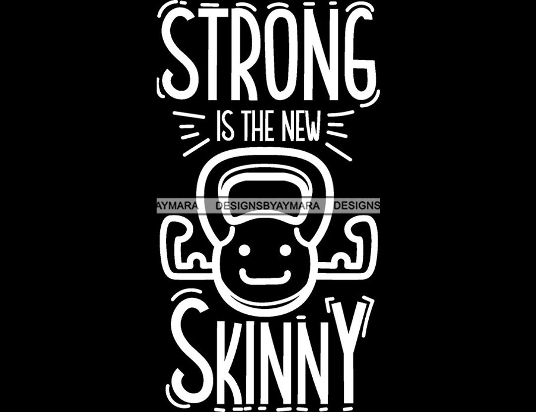 Strong is the New Skinny Cute Workout Quotes Designs Kettlebell Gym Motivation Fitness