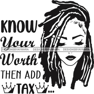 Beautiful Afro Melanin Worth Life Quotes Dreadlocks Hairstyle Locs Queen Nubian SVG JPG PNG Vector Designs Clipart Cricut Silhouette Cutting