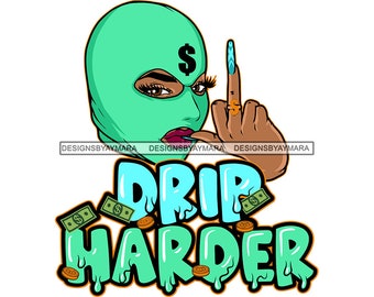 Drip Harder Gangster Woman Ski Mask Middle Finger Long Nails New Trend Street Dope Ghetto Girl Hip Hop SVG PNG JPG Vector Cutting Designs