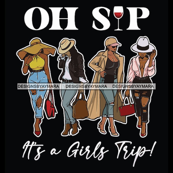 Sista's Ladies In Jeans Posing Vacation Oh Sip Is A Girls Trip Wine Best Friends SVG JPG PNG Vector Design Clipart Cricut Silhouette Cutting