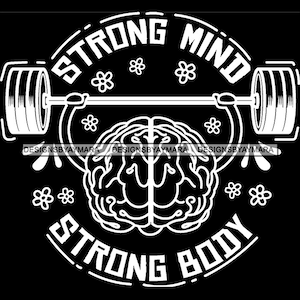 Strong Mind Strong Body Positive Workout Motivation Quotes Fitness Bodybuilding Weight Lifter Barbell SVG PNG JPG Cricut Print Cutting Files