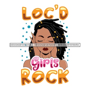 Loc'd Girls Rock Black Queen Melanin Loc'd Hair Black Sista African American SVG JPG PNG Vector Designs Clipart Cricut Silhouette Cutting