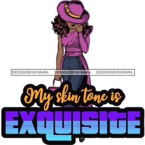 May include: A woman with brown hair and a purple hat is holding a purse. The text "My skin tone is EXQUISITE" is written in orange and blue letters.