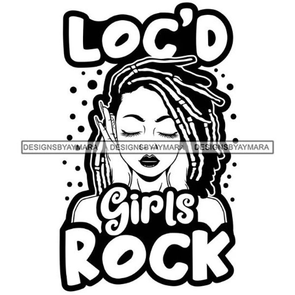Loc'd Girls Rock Black Queen Melanin Loc'd Hair Black Sista Rocking Locs In Bw SVG JPG PNG Vector Designs Clipart Cricut Silhouette Cutting