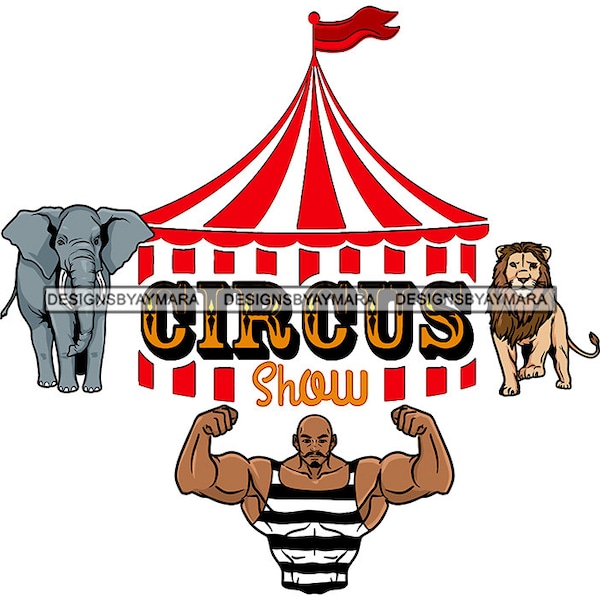 Circus Big Tent Strong Man Canopy Marquee Pavilion Dome Tented Arena Elephants Lion Carnival Magic SVG PNG JPG Cricut Print Cutting Designs