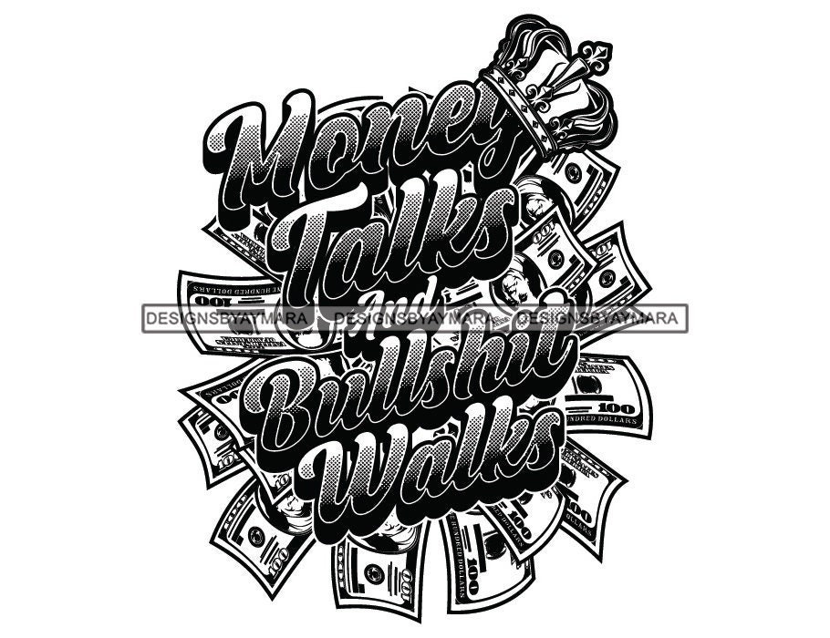 Money talks bullshit walks. Money Talker тату. Money talks PNG.