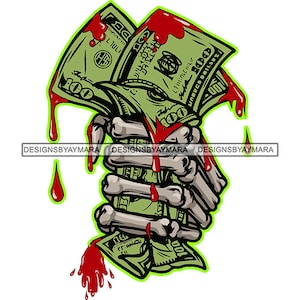 Creepy Skull Hand Holding Money Dollar Dripping Blood Bleeding Bloody Scary Skeleton Tattoo Bones SVG PNG JPG Cricut Print Cutting Designs