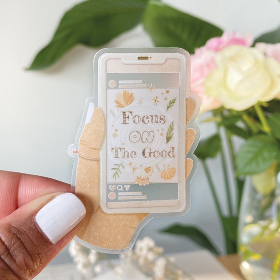 Clear Focus On The Good Sticker | Waterproof Instagram Sticker to decorate your reusable bottle, phone, laptop, and more! Created by LETTOOn