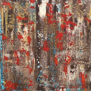 May include: Abstract painting with a textured background in shades of brown, gray, and white. The painting features splashes of red paint throughout.