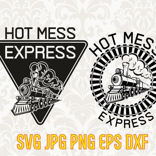 Hot mess express svg, hot mess svg, mom life png, funny mom shirt svg