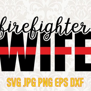 Firefighter svg, Firefighter wife svg, digital thin red line silhouette, fire wife shirt svg