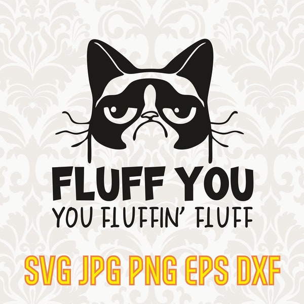 Fluff you you fluffin fluff svg, funny cat svg, rude svg, cat lady png