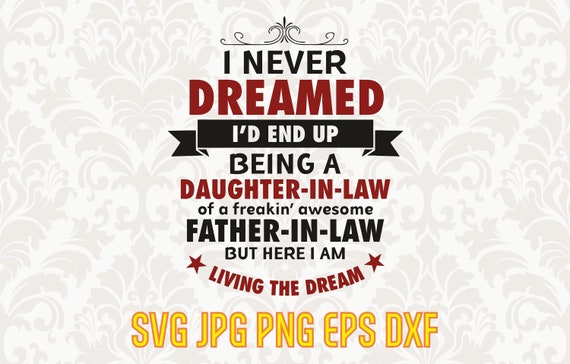 Download Father in law svg vector daughter in law printable shirt ...