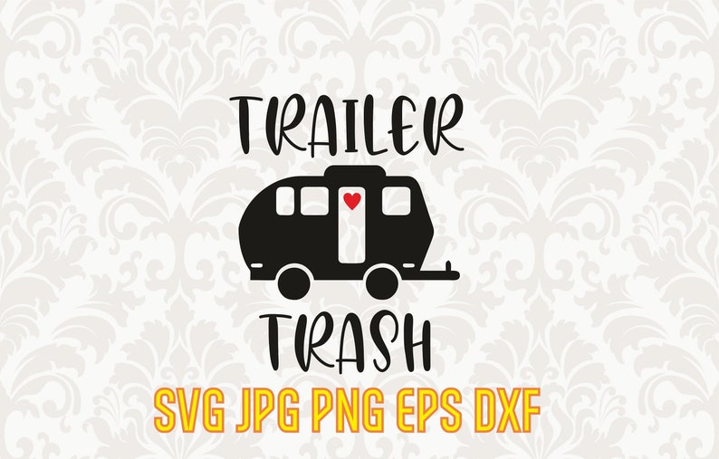 Free Free 331 Trailer Trash Free Svg SVG PNG EPS DXF File