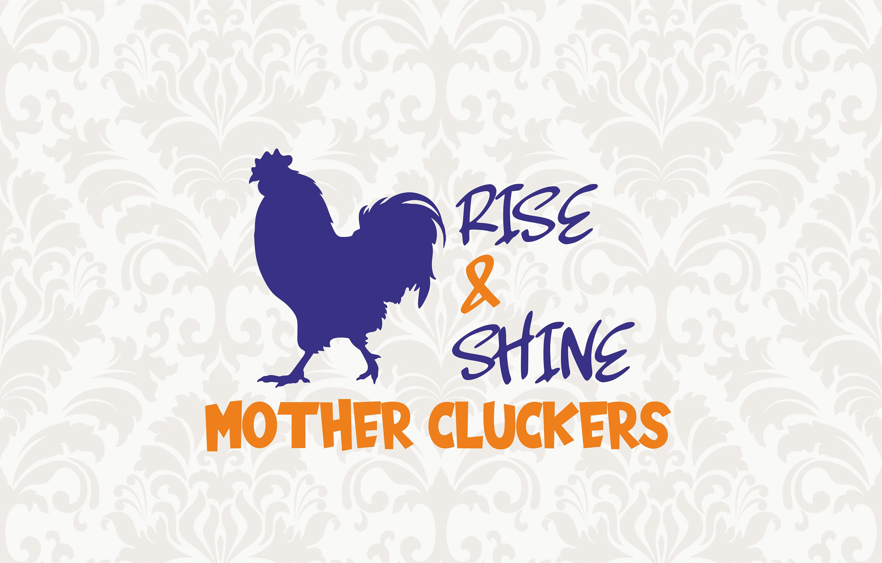 Rise and Shine Mother Cluckers Svg Cut File Printable Mother Etsy