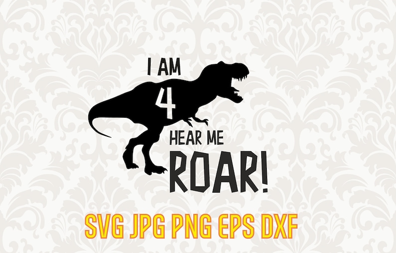Download I am 4 hear me roar svg quote 4th birthday dinosaur svg ...