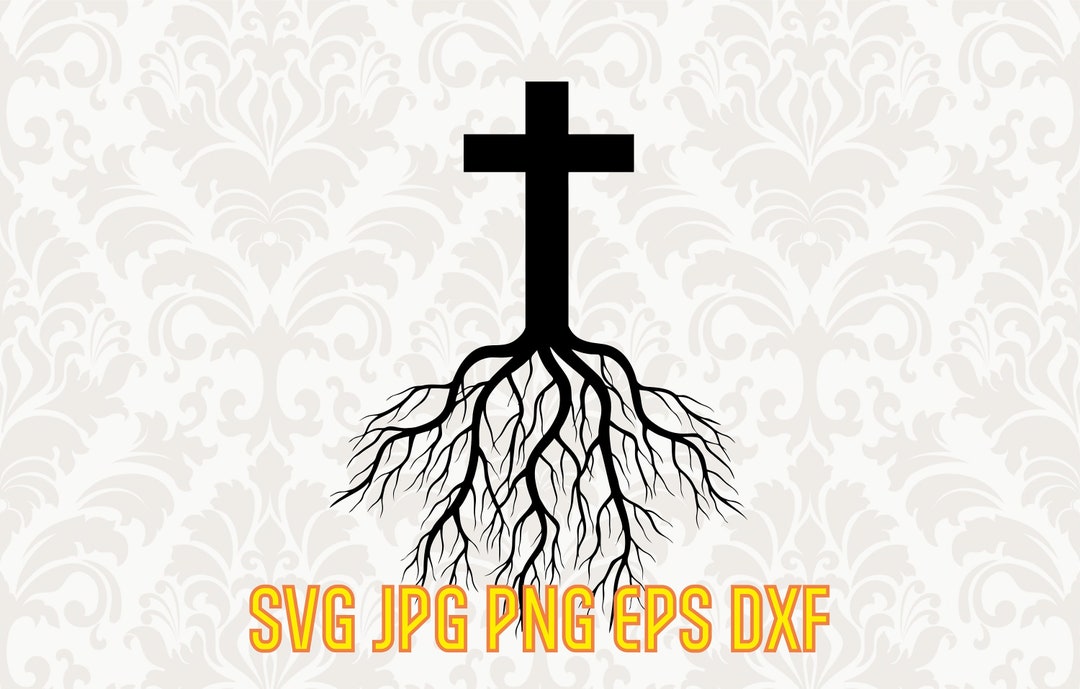 Christian Cross Svg, Rooted Cross Vector, Jesus Cross Svg, Faith ...