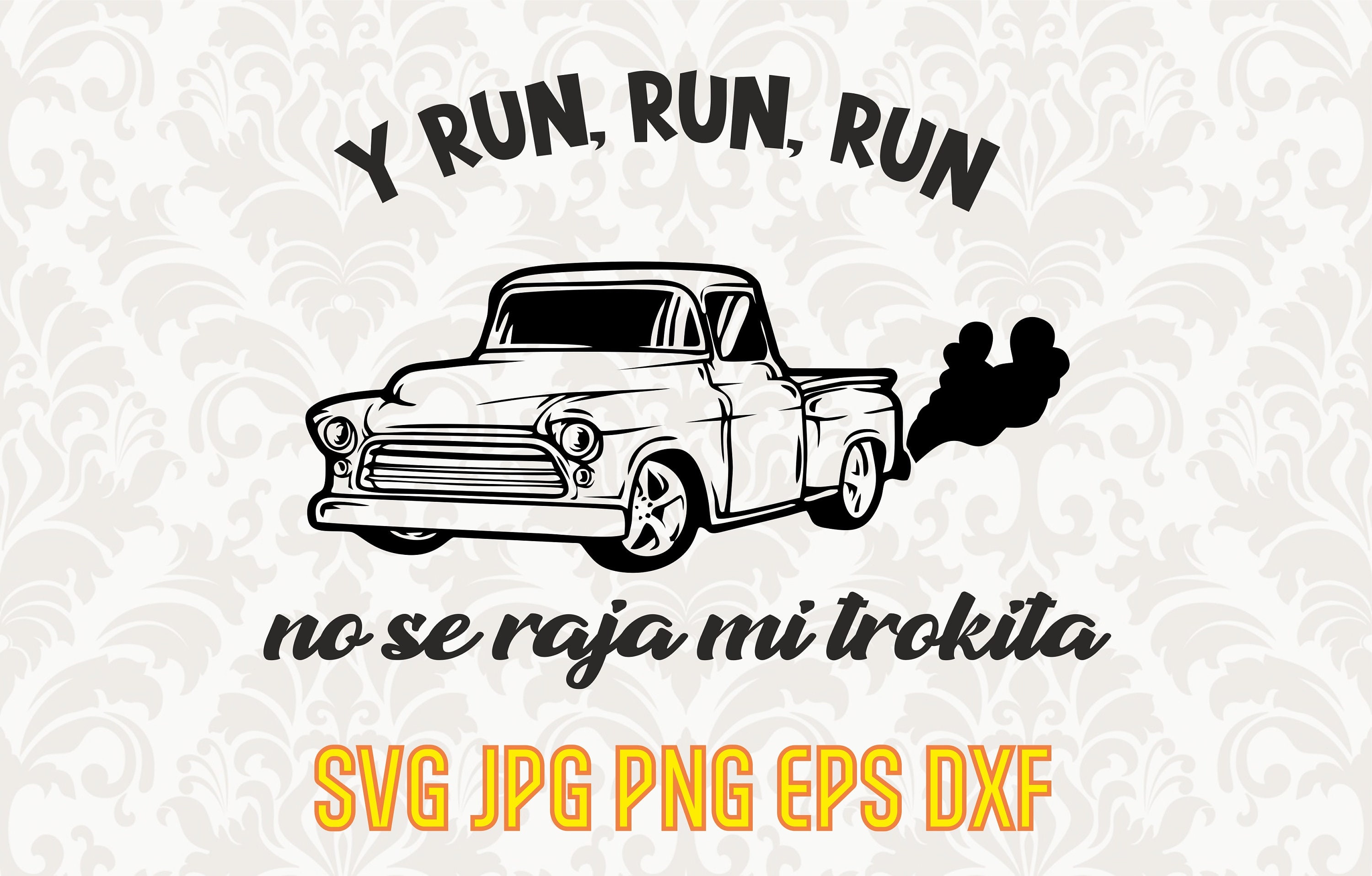 Y Run Run No Se Raja Mi Trokita Trokiando Svg Trucking Etsy Uk