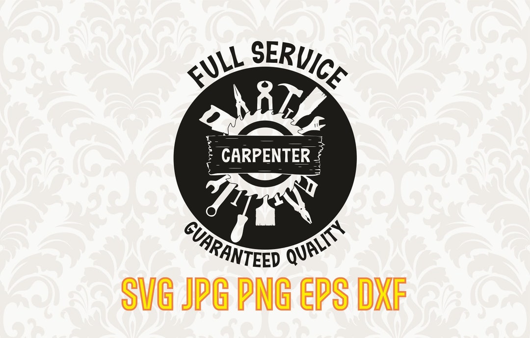 Carpenter Svg Emblem, Construction Vector Design, Woodworking Print ...
