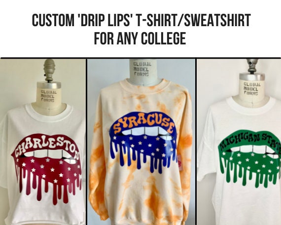 Custom Drip Lips Design College Apparel College Shirt 