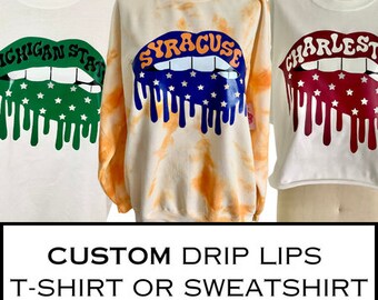 Custom Drip Lips Design, College Apparel, College Shirt, College Sweatshirt, College Merch, Student Gift, Custom College Shirt, Gameday Tee