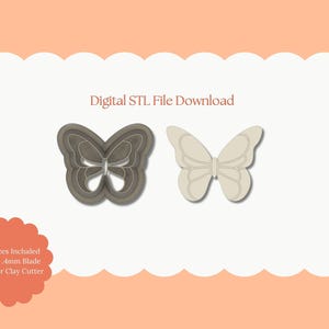 May include: Two butterfly-shaped polymer clay cutters. One is a layered gray design, and the other is a solid off-white butterfly. The image includes the text "Digital STL File Download" and "All Sizes Included Sharp 4mm Blade Polymer Clay Cutter."