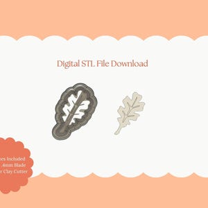 May include: An image featuring two leaf-shaped polymer clay cutters. The larger cutter is outlined in gray and has a detailed leaf design. The smaller cutter is a light beige color. Text on the image reads "Digital STL File Download" and "All Sizes Included Sharp .4mm Blade Polymer Clay Cutter."