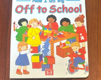 Vintage 1999 Now I Am Big Off to School Brimax Board Book Kids Learn Rare